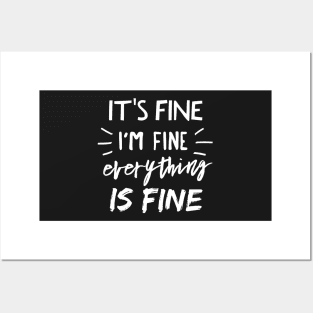 It's Fine, I'm Fine, Everything is Fine Posters and Art